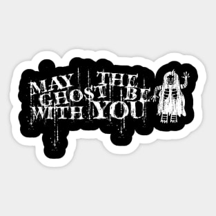 may the ghost be with you Sticker